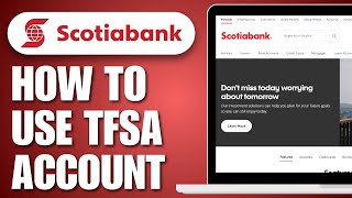 How To Use Scotiabank TFSA Account 2024 [upl. by Enitsrik]