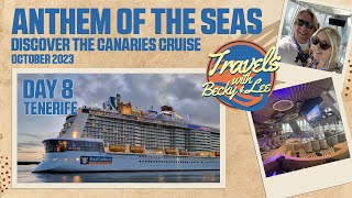 Day 8 Tenerife  Anthem Of The Seas  Discover The Canaries Cruise  October 2023 [upl. by Jillie]