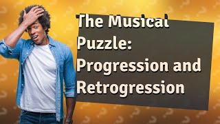 How Do Progression and Retrogression Work in Music Theory [upl. by Nyrehtak]