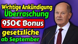 Wichtige Ankündigung 950€ Bonus für gesetzliche Renten ab September – Überraschung für Rentner [upl. by Jessica]