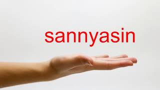 How to Pronounce sannyasin  American English [upl. by Eilis780]