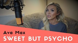 Ava Max  Sweet but Psycho  Cover [upl. by Lleder554]