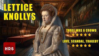 Lettice Knollys The Woman Who Defied Queen Elizabeth [upl. by Ecirehs]