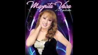 MAYRITA VACA Vol1 Porque he de vivir Sufriendo Desamor Te Olvidaré [upl. by Arihaj]