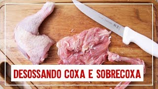 DESOSSANDO COXA E SOBRECOXA  Como desossar coxa e sobrecoxa de frango [upl. by Fran966]