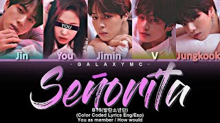 BTS방탄소년단 Señorita Color Coded Lyrics EngEsp 5 Members ver【GALAXY MC】 [upl. by Wolfgram763]