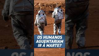 O SER HUMANO AGUENTA UMA VIAGEM A MARTE  foguetescomspaceorbit [upl. by Suiradal]