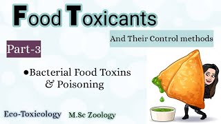 Part3 Bacterial Food Toxins Food Toxicants and their Control Methods Eco ToxicologyMSc zoology [upl. by Sjoberg]