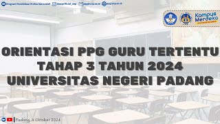 ORIENTASI MAHASISWA PPG GURU TERTENTU TAHAP III TAHUN 2024 UNIVERSITAS NEGERI PADANG [upl. by Llebiram57]