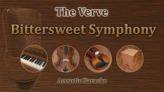 Bittersweet Symphony  The Verve Acoustic Karaoke [upl. by Ellerol]