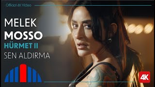 Melek Mosso  Sen Aldırma Official 4K Video  quotİbrahim Erkal Hürmet IIquot [upl. by Cherry]