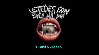 Tempo x Juanka  Ustedes Son Boca Na Mas Audio Oficial [upl. by Reisfield74]