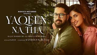 Yaqeen Na Tha Official Music Video  Papon  Rajat Barmecha  Phalguni K  Mandeep  Novice Records [upl. by Morgenthaler]