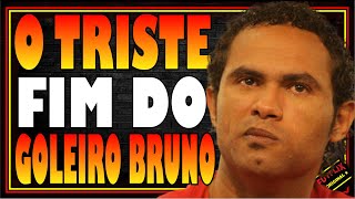 O FIM DO GOLEIRO BRUNO EX FLAMENGO APÓS SAIR DA PRISÃO [upl. by Perice]