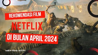 Rekomendasi Film NETFLIX diBulan April 2024  NGOPI barengTalkie Films [upl. by Ivek159]