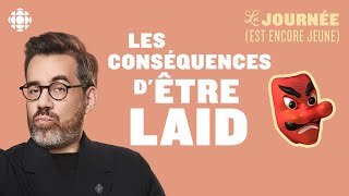 Les conséquences d’être laid avec JeanSébastien Girard  La journée est encore jeune [upl. by Mathi954]