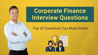 Top 20 Corporate Finance Interview Questions You Must Know [upl. by Nawk560]