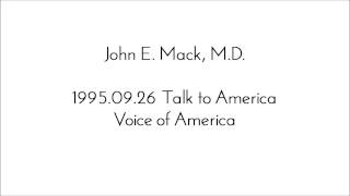 19950926 John E Mack MD interview on Voice of America [upl. by Buchanan]