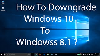 How To Downgrade Windows 10 to Windows 81 [upl. by Ycul]