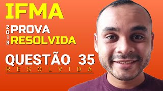 Prova de Matemática do IFMA de 2013 Resolvida – Questão 35 – Forma Integrada [upl. by Carbo]