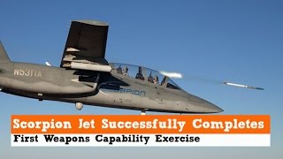 Scorpion Jet Successfully Completes First Weapons Capability Exercise [upl. by Ahsieit105]