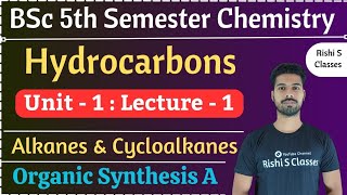 Bsc 5th semester chemistryUnit 1HydrocarbonsAlkanes and cycloalkanesOrganic synthesis AL1 [upl. by Anica]