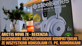 SteelSeries Arctis Nova 7X Wireless  test słuchawek kompatybilnych ze wszystkimi konsolami i PC [upl. by Ettezil]