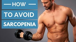 How to Avoid Sarcopenia Muscle Loss from Aging [upl. by Jorie]