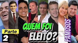 Famosos ELEITOS e NÃO ELEITOS nas ELEIÇÕES no Brasil 2024  Parte 2 [upl. by Alberto]