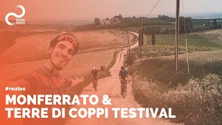 ROUTES  MONFERRATO amp TERRE DI COPPI TESTIVAL  150km alla scoperta del Monferrato [upl. by Rimidalg]