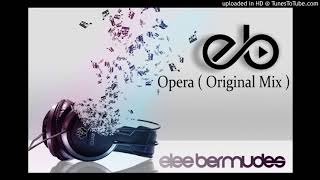 Elee Bermudez  Opera Original mix [upl. by Ahsinot]