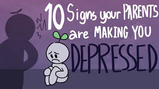 10 Signs Your Parents are Making You Depressed [upl. by Jacklin]