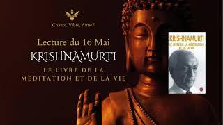 Le livre de la méditation et de la vie  KRISHNAMURTI  16 Mai  livreaudio penséedujour [upl. by Herbert]