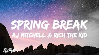 AJ Mitchell  Spring Break Lyrics feat Rich The Kid [upl. by Claresta]