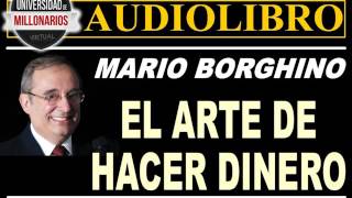 EL ARTE DE HACER DINERO por Mario Borghino [upl. by Ynner]