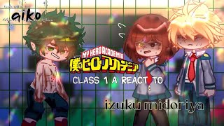 BNHAClass 1A react to izuku midoriyadekuSpoilers 419 [upl. by Caty861]