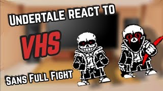 Undertale react to VHS Sans Full Fight  Gacha reacts [upl. by Sitoiganap137]