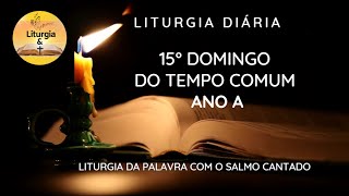 16JUL2023  Liturgia Diária  15° Domingo do Tempo Comum  Ano A [upl. by Larimore785]