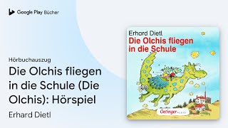 „Die Olchis fliegen in die Schule Die Olchis…“ von Erhard Dietl · Hörbuchauszug [upl. by Cinimod643]