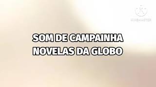 SOM DE CAMPAINHA NOVELAS DA GLOBO [upl. by Lanoil]