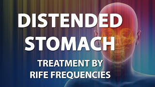 Distended Stomach  RIFE Frequencies Treatment  Energy amp Quantum Medicine with Bioresonance [upl. by Aitnuahs]