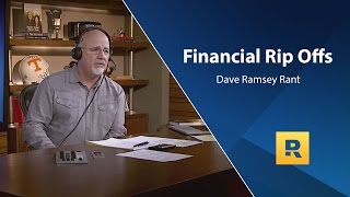 Financial Rip Offs  Dave Ramsey Rant [upl. by Ennis360]