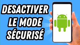 Comment desactiver le mode sécurisé sur Android GUIDE COMPLET [upl. by O'Mahony42]