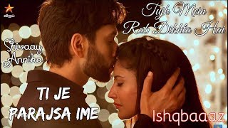 Shivaay and Annika  Tujh Mein Rab Dikhta Hai Albanian Lyrical  Ishqbaaaz [upl. by Nosrac]