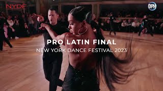 PRO LATIN FINAL  NYDF 2023  NEW YORK DANCE FESTIVAL [upl. by Pubilis]