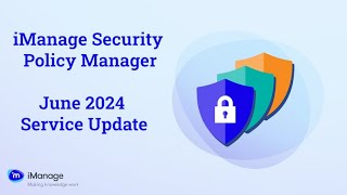 iManage Security Policy Manager June 2024 Cloud Service Update [upl. by Bindman921]