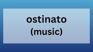 Ostinato music [upl. by Ilka]