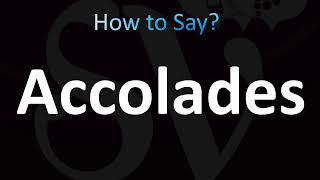 How to Pronounce Accolades CORRECTLY [upl. by Prasad]