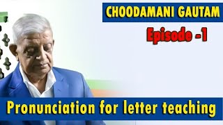 Pronunciation for letter teaching Episode 3 by Choodamani Gautam [upl. by Niffirg]