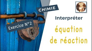 Comment interpréter une équation de réaction en 3 exercice N°2 🧪 niveau 4e et plus Chimie [upl. by Varipapa714]